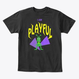 I am playful tee to show your playfulness