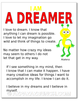 I am a dreamer teach your kids to dream it possible