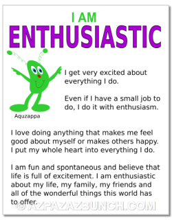 I am enthusiastic live your life with enthusiasm