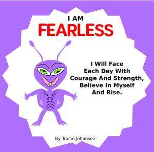 I am fearless, I show no fear