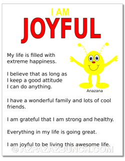 I am joyful, I live my life with joy