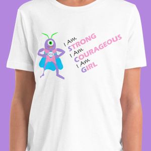 I am strong, I am courageous, I am girl t shirt